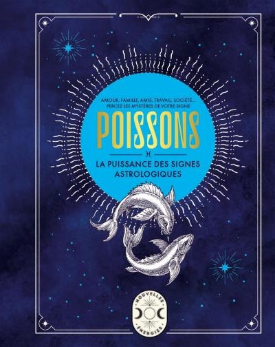 Poissons -La Puissance Des Signes.. | COLLECTIF