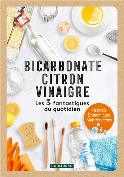 Bicarbonate, citron, vinaigre : les 3 fantastiques du quotidien : naturels, économiques, multifonctions | Pichard, Marie-Noëlle