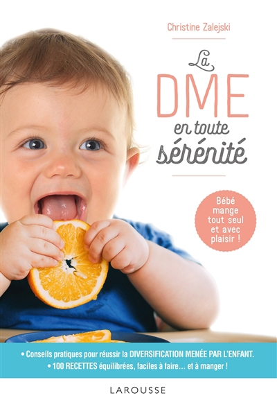 DME en toute sérénité (La) : bébé mange tout seul et avec plaisir !  | Zalejski, Christine