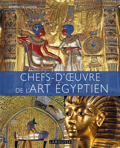 Chefs-d'oeuvre de l'art égyptien | Lhoyer, Bénédicte