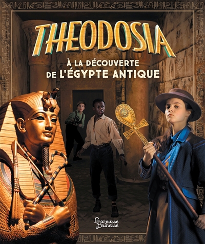 Theodosia à la découverte de l'Egypte antique | Bouyssou, Laureen