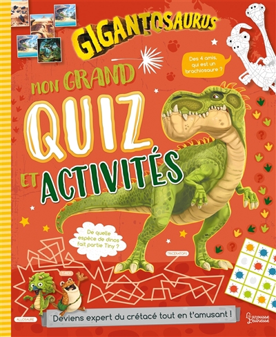 Gigantosaurus : mon grand quiz et activités : deviens expert du crétacé tout en t'amusant ! | 