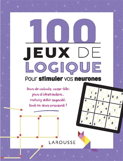 100 jeux de logique pour stimuler vos neurones | 