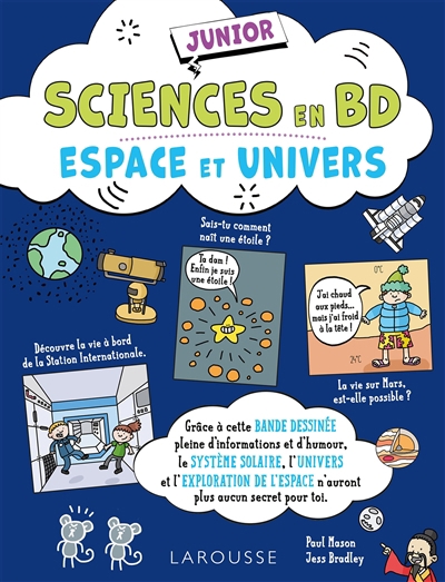 Sciences en BD - Espace et Univers : la Terre, l'espace et le Système solaire n'auront plus de secrets ! | Mason, Paul (Auteur) | Bradley, Jess (Illustrateur)