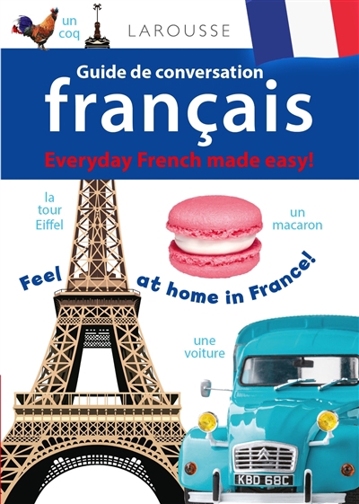 Guide de conversation français : everyday French made easy! | 