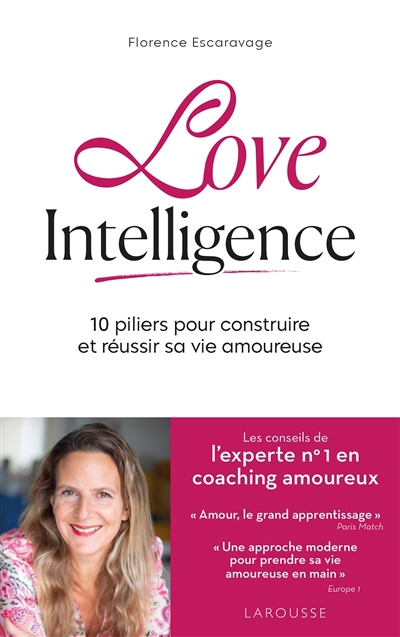 Love intelligence : 10 piliers pour construire et réussir sa vie amoureuse | Escaravage, Florence (Auteur)