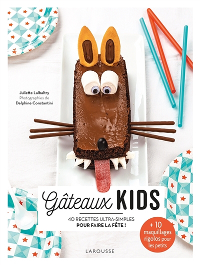 Gâteaux kids : 40 recettes ultra-simples pour faire la fête ! | Lalbaltry, Juliette