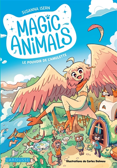 Magic animals, T.01 - Le pouvoir de l'amulette | Isern, Susanna (Auteur) | Dalmau, Carles (Illustrateur)