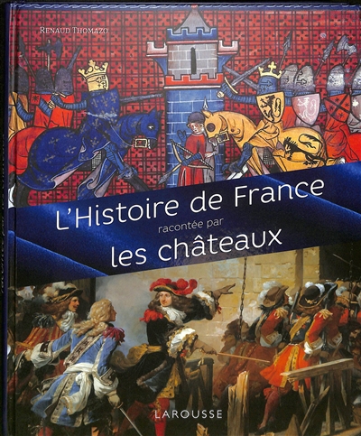 L'histoire de France racontée par les châteaux | Thomazo, Renaud (Auteur)