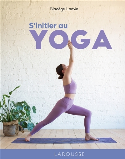 S'initier au yoga | Lanvin, Nadège (Auteur)