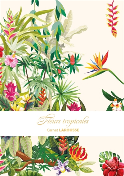 Carnet Larousse : Fleurs tropicales | Papeterie fine