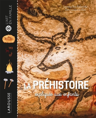 Préhistoire expliquée aux enfants (La) | Paix-Rusterholtz, Laurence (Auteur) | Lavaquerie-Klein, Christiane (Auteur)