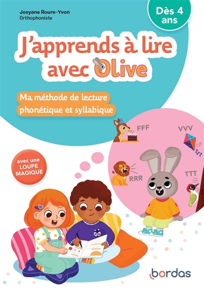 J'apprends à lire avec Olive: ma méthode de lecture phonétique et syllabique | Roure-Yvon, Josyane