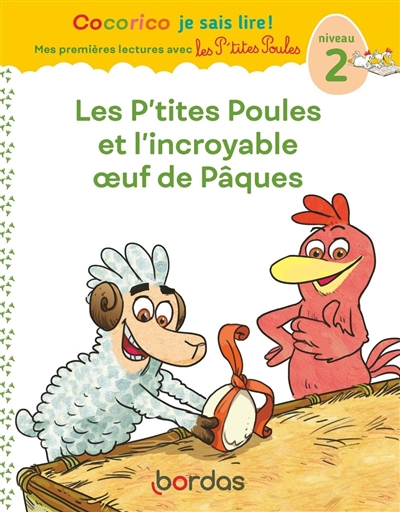 p'tites poules et l'incroyable oeuf de Pâques : niveau 2 (Les) | Olivier, Marie-Christine