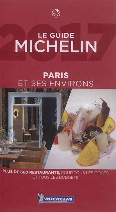 Paris et ses environs, le guide Michelin 2017 | Manufacture française des pneumatiques Michelin