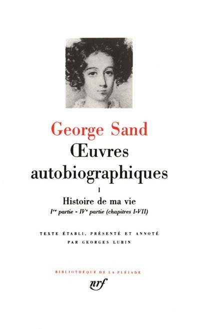 George Sand - Oeuvres Autobiographiques T.01 - Histoire de ma vie | Sand, George