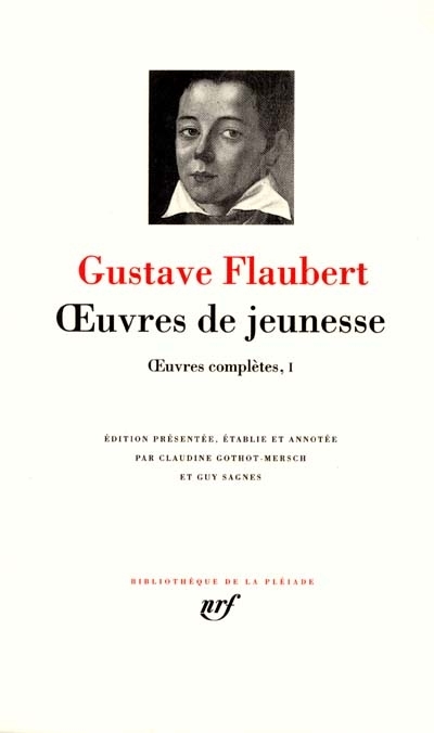 Flaubert - Oeuvres Complètes T.01 - Oeuvres de Jeunesse | Flaubert, Gustave