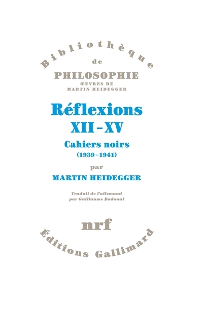 Réflexions XII-XV : cahiers noirs (1939-1941) | Heidegger, Martin