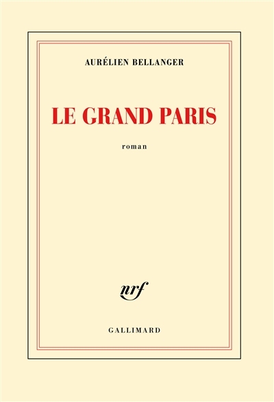 Grand Paris (Le) | Bellanger, Aurélien