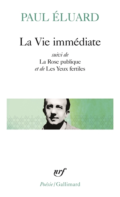 Vie immédiate (La) - Suivi de Rose Publique (La) et de Yeux Fertiles (Les) | Eluard, Paul
