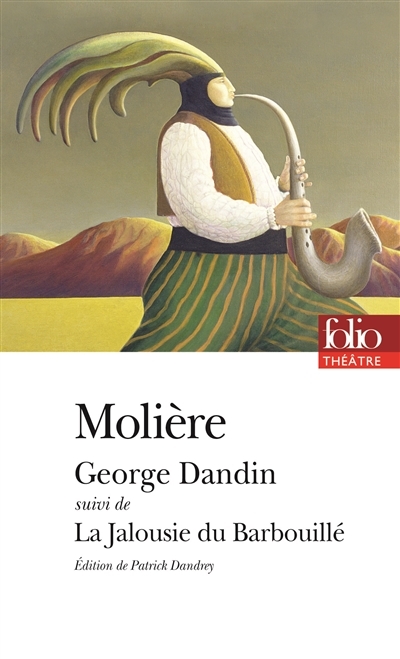 George Dandin ou Le mari confondu ; La jalousie du barbouillé | Molière