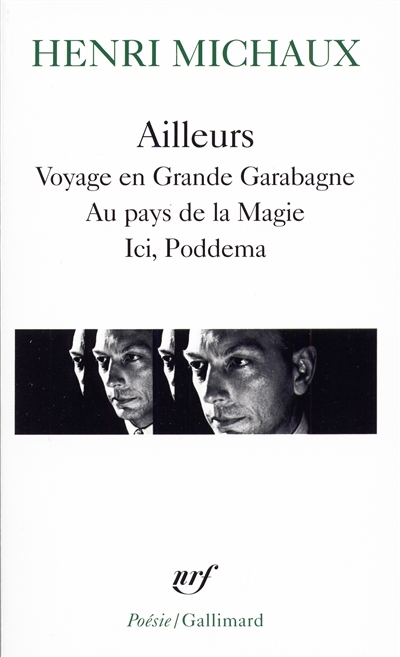 Ailleurs - Voyages en Grande Garabagne, Au Pays de la Magie, Ici Poddema | Michaux, Henri