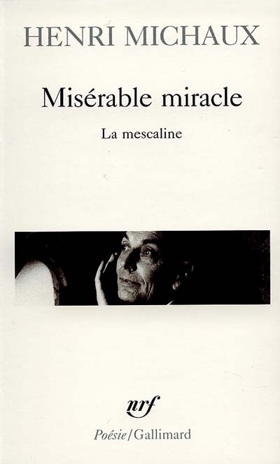 Misérable Miracle - Mescaline (La) | Michaux, Henri