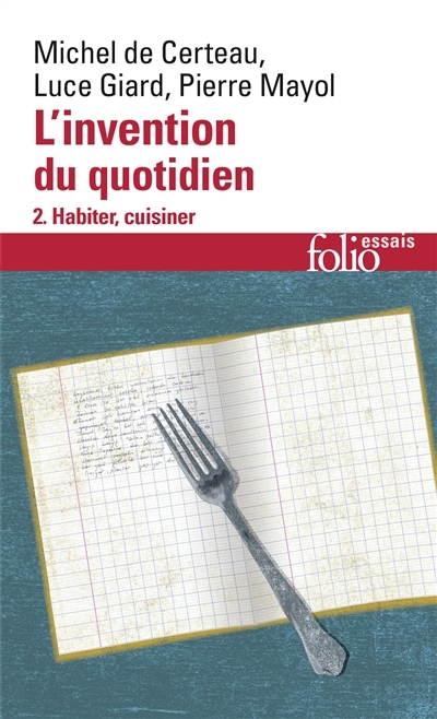 L'Invention du quotidien T.02 - Habiter, cuisiner | Certeau, Michel de