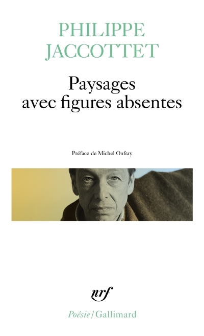 Paysages avec figures absentes | Jaccottet, Philippe