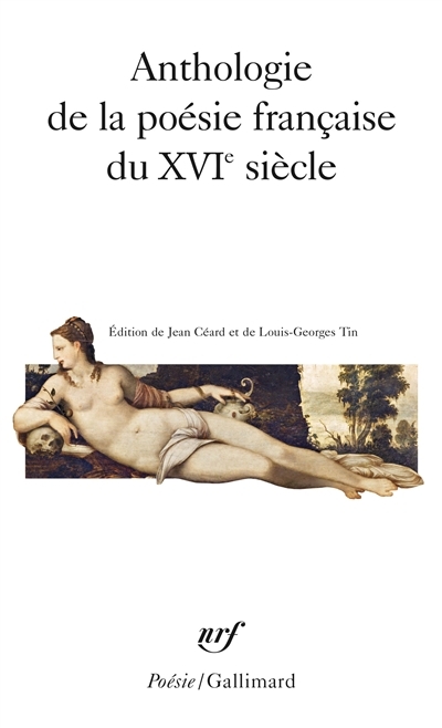 Anthologie de la poésie française du XVIe siècle | Céard, Jean