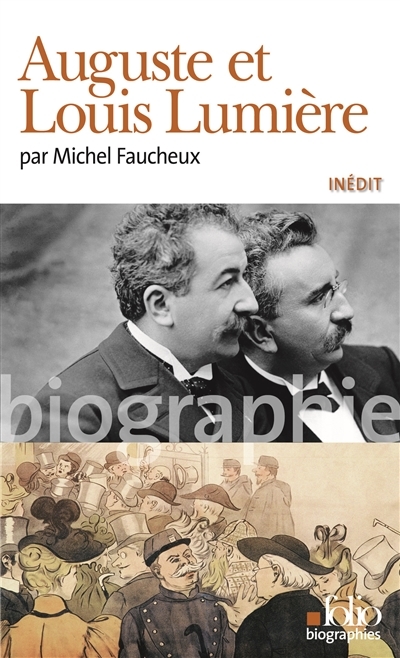 Auguste et Louis Lumière | Faucheux, Michel