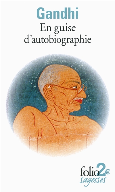 En guise d'autobiographie | Gandhi, Mohandas Karamchand