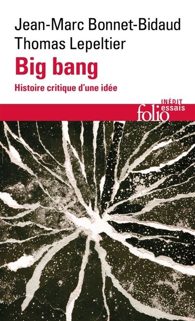 Big bang : histoire critique d'une idée | Bonnet-Bidaud, Jean-Marc