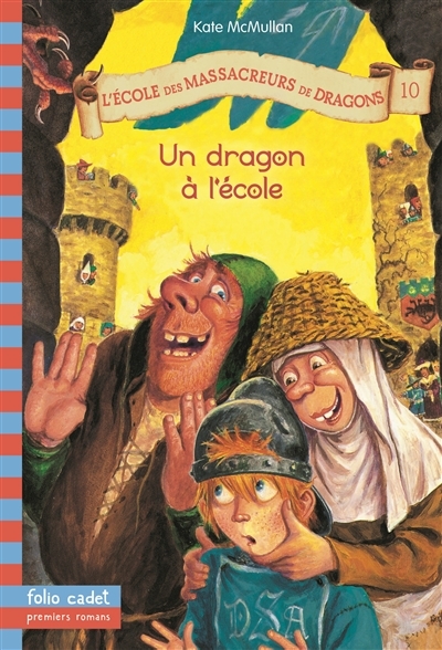 L'école des massacreurs de dragons T.10 - Un dragon à l'école | McMullan, Kate