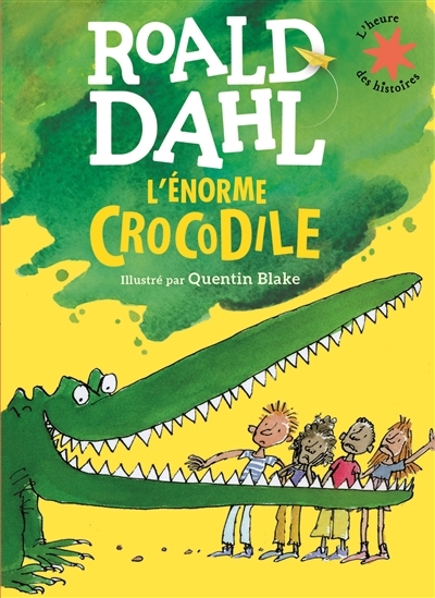 L'heure des histoires T.18 - L'énorme crocodile | Dahl, Roald