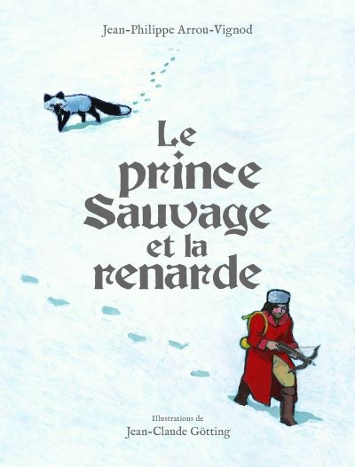 prince Sauvage et la renarde (Le) | Arrou-Vignod, Jean-Philippe