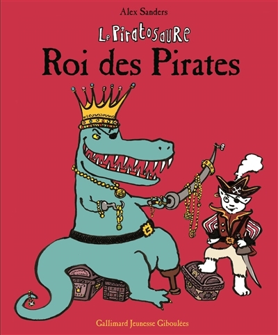 piratosaure, roi des pirates (Le) | Sanders, Alex