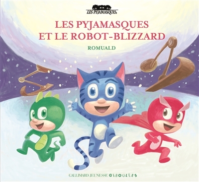 Pyjamasques et le robot-blizzard (Les) | Romuald