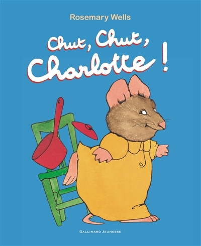 Chut, chut Charlotte ! | Wells, Rosemary