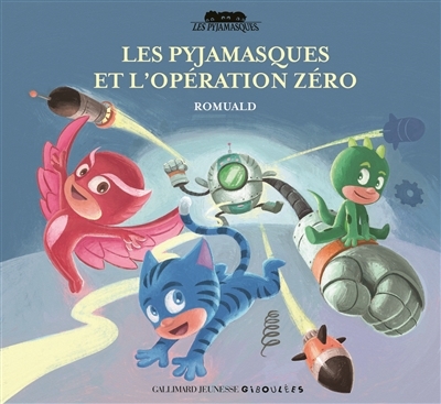 Pyjamasques et l'opération Zéro (Les) | Romuald