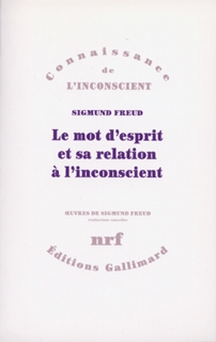 Mot d'esprit et sa relation à l'inconscient (Le) | Freud, Sigmund