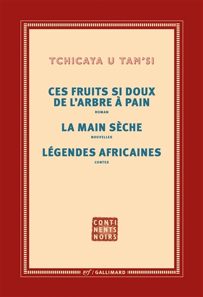 Oeuvres complètes T.03 ( Ces fruits si doux de l'arbre à pain, La main sèche, Légendes américaines) | Tchicaya U Tam'si
