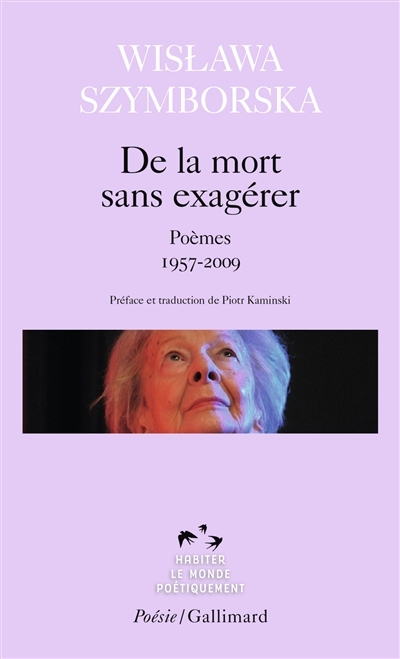 De la mort sans exagérer : Poèmes 1957-2009 | Szymborska, Wislawa
