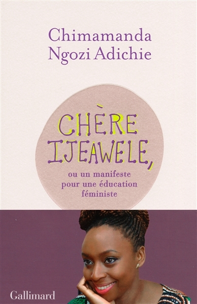 Chère Ijeawele, ou Un manifeste pour une éducation féministe | Adichie, Chimamanda Ngozi