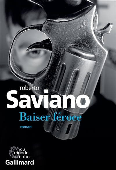 Baiser féroce | Saviano, Roberto