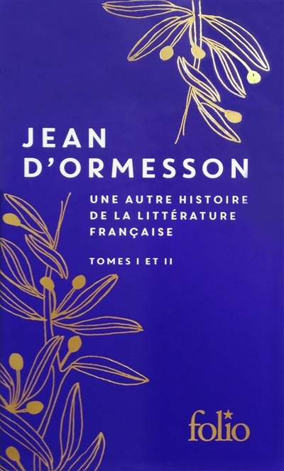 Une autre histoire de la littérature française (Coffret - volume 1 et 2 )  | Ormesson, Jean d'
