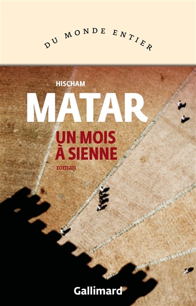 Un mois à Sienne : récit | Matar, Hisham