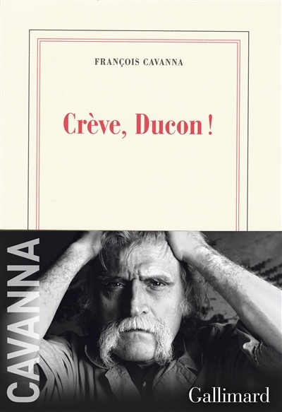 Crève, Ducon ! | Cavanna, François