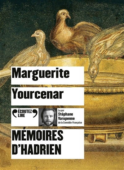 AUDIO - Mémoires d'Hadrien | Yourcenar, Marguerite