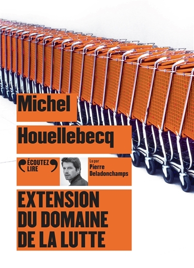 Extension du domaine de la lutte | Houellebecq, Michel